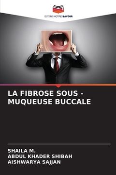 portada La Fibrose Sous - Muqueuse Buccale (en Francés)