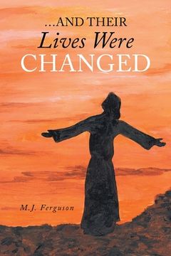 portada ...And Their Lives Were Changed (en Inglés)