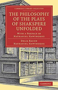 portada The Philosophy of the Plays of Shakspere Unfolded: With a Preface by Nathaniel Hawthorne (Cambridge Library Collection - Shakespeare and Renaissance Drama) (en Inglés)