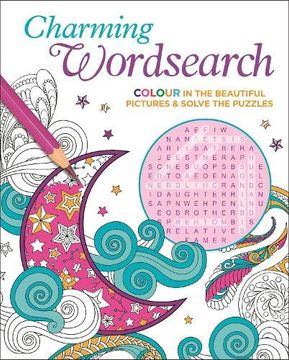 portada Charming Wordsearch: Colour in the Beautiful Pictures & Solve the Puzzles (Colour Your Wordsearch) (in English)