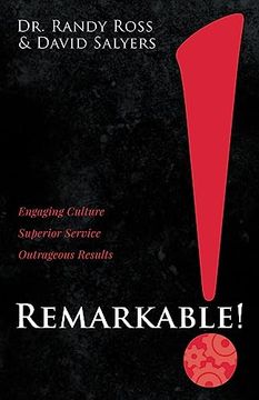 portada Remarkable! Engaging Culture. Superior Service. Outrageous Results. (in English)