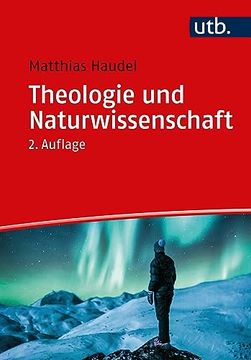 portada Theologie und Naturwissenschaft zur Überwindung von Vorurteilen und zu Ganzheitlicher Wirklichkeitserkenntnis (en Alemán)