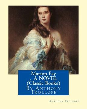 portada Marion Fay, By Anthony Trollope A N OVEL (Classic Books) (en Inglés)