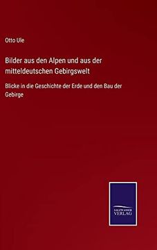 portada Bilder aus den Alpen und aus der Mitteldeutschen Gebirgswelt (en Alemán)