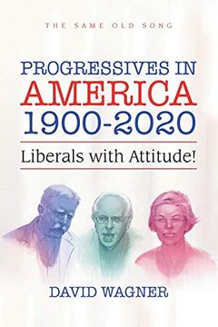portada Progressives in America 1900-2020: Liberals With Attitude! (in English)