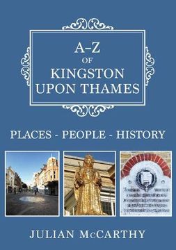 portada A-Z of Kingston Upon Thames: Places-People-History (en Inglés)