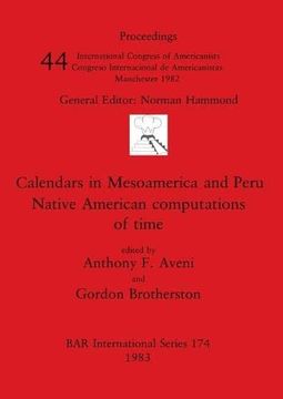 portada Calendars in Mesoamerica and Peru: Native American Computations of Time (British Archaeological Reports International Series) 