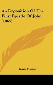 portada an exposition of the first epistle of john (1865)