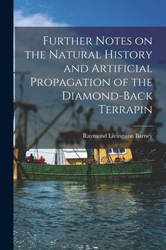 portada Further Notes on the Natural History and Artificial Propagation of the Diamond-back Terrapin (en Inglés)