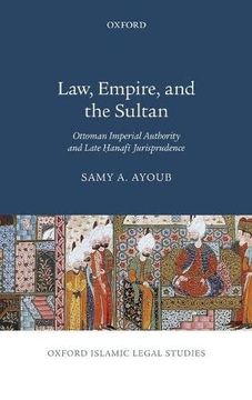 portada Law, Empire, and the Sultan: Ottoman Imperial Authority and Late Hanafi Jurisprudence (Oxford Islamic Legal Studies) (en Inglés)