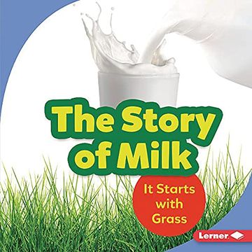 portada The Story of Milk: It Starts with Grass (en Inglés)