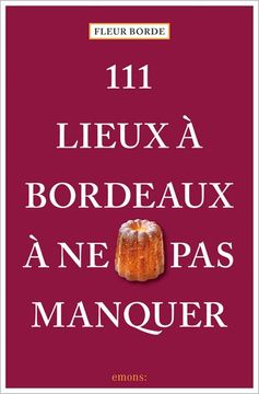 portada 111 Lieux à Bordeaux à ne pas Manquer (en Francés)