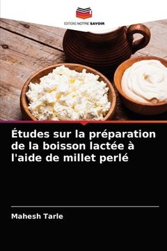 portada Études sur la préparation de la boisson lactée à l'aide de millet perlé (en Francés)