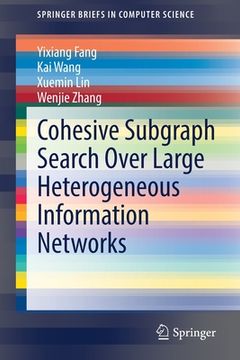 portada Cohesive Subgraph Search Over Large Heterogeneous Information Networks (en Inglés)