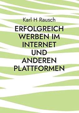 portada Erfolgreich Werben im Internet und Anderen Plattformen: Erfahrener Blogger Gibt Tipps und Know-How (in German)