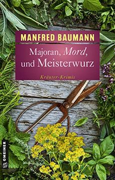 portada Majoran, Mord und Meisterwurz: Kräuter-Krimis (Kriminalromane im Gmeiner-Verlag) (en Alemán)