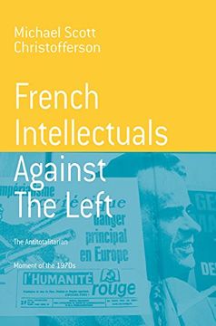 portada French Intellectuals Against the Left: The Antitotalitarian Moment of the 1970S (Berghahn Monographs in French Studies) (in English)