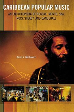 portada Caribbean Popular Music: An Encyclopedia of Reggae, Mento, Ska, Rock Steady, and Dancehall (en Inglés)