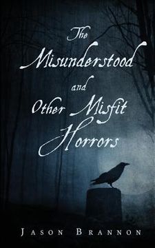 portada The Misunderstood and Other Misfit Horrors (en Inglés)