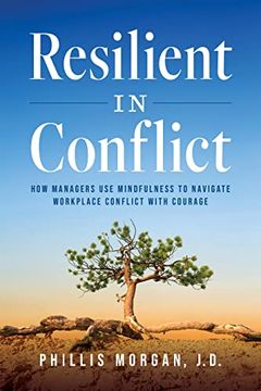 portada Resilient in Conflict: How Managers use Mindfulness to Navigate Workplace Conflict With Courage (en Inglés)
