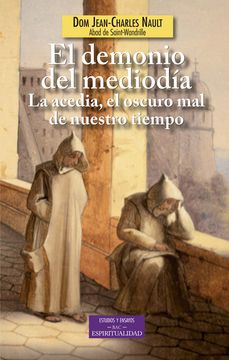 portada El Demonio del Mediodía: La Acedia, el Oscuro mal de Nuestro Tiempo (in Spanish)