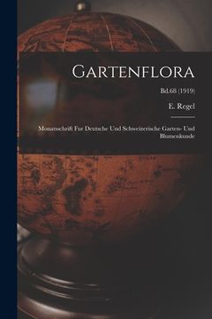 portada Gartenflora: Monatsschrift Fur Deutsche Und Schweizerische Garten- Und Blumenkunde; Bd.68 (1919) (en Inglés)