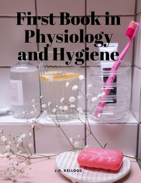 portada First Book in Physiology and Hygiene (in English)