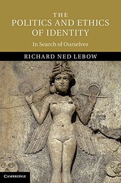 portada The Politics and Ethics of Identity: In Search of Ourselves (en Inglés)