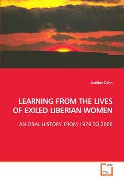 portada LEARNING FROM THE LIVES OF EXILED LIBERIAN WOMEN: AN ORAL HISTORY FROM 1979 TO 2006