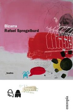 portada Rafael Spregelburd: Bizarra (Buenos Aires, 2008)