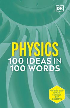 portada Physics 100 Ideas in 100 Words: A Whistle-Stop Tour of Science's Key Concepts (en Inglés)