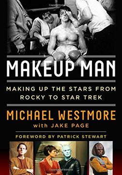 portada Makeup Man: From Rocky to Star Trek The Amazing Creations of Hollywood's Michael Westmore