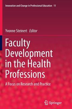 portada Faculty Development in the Health Professions: A Focus on Research and Practice (in English)