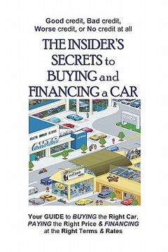 portada the insider's secrets to buying and financing a car (en Inglés)