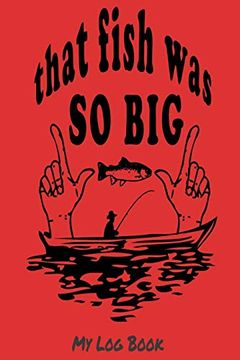 portada That Fish was so Big: My log bok (in English)