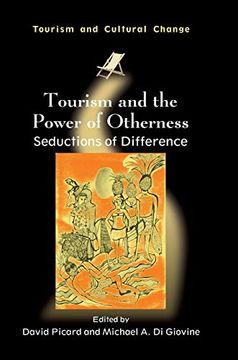 portada Tourism and the Power of Otherness: Seductions of Difference (Tourism and Cultural Change, 34) (en Inglés)