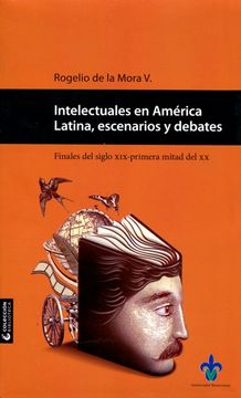 portada Intelectuales en América Latina, Escenarios y Debates