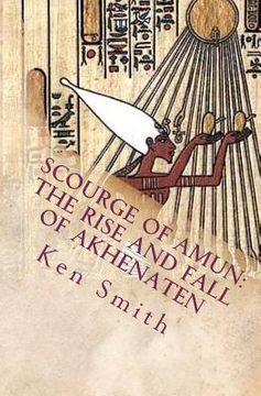 portada scourge of amun: the rise and fall of akhenaten (in English)