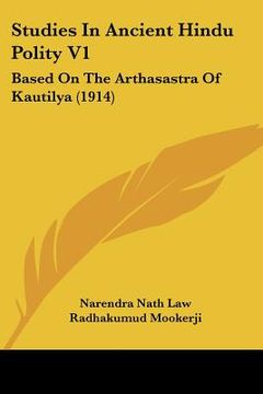 portada studies in ancient hindu polity v1: based on the arthasastra of kautilya (1914) (in English)