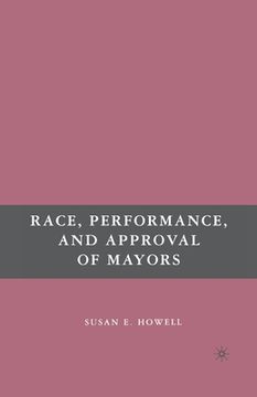 portada Race, Performance, and Approval of Mayors (en Inglés)
