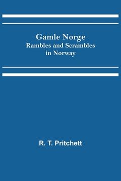 portada Gamle Norge: Rambles and Scrambles in Norway (en Inglés)