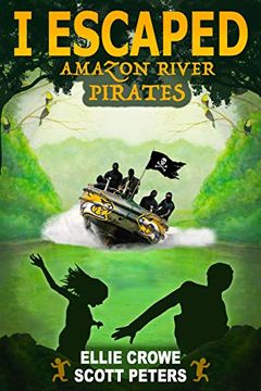portada I Escaped Amazon River Pirates (en Inglés)