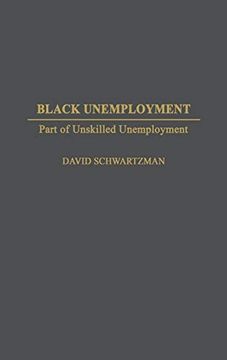 portada Black Unemployment: Part of Unskilled Unemployment (Contributions in Labor Studies) (en Inglés)