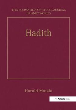 portada Hadith: Origins and Developments (The Formation of the Classical Islamic World) (en Inglés)