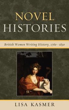 portada Novel Histories: British Women Writing History, 1760-1830 (en Inglés)