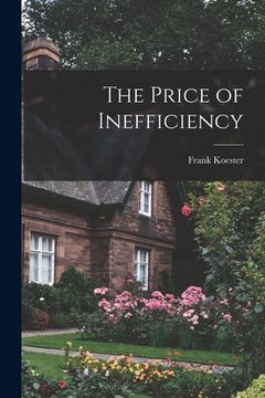 portada The Price of Inefficiency (en Inglés)