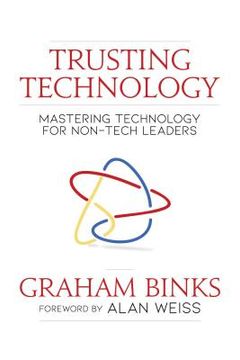 portada Trusting Technology: Mastering Technology for Non-Tech Leaders (en Inglés)