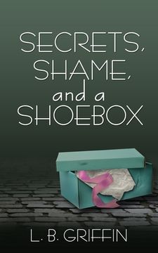 portada Secrets, Shame, and a Shoebox (en Inglés)