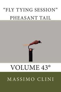 portada Pheasant tail traditional Fly Tying Session: Volume 43 (en Italiano)