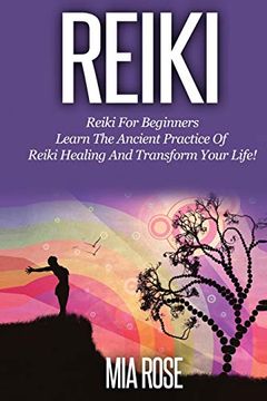 portada Reiki for Beginners: Learn the Ancient Practice of Reiki Healing & Transform Your Life! (en Inglés)